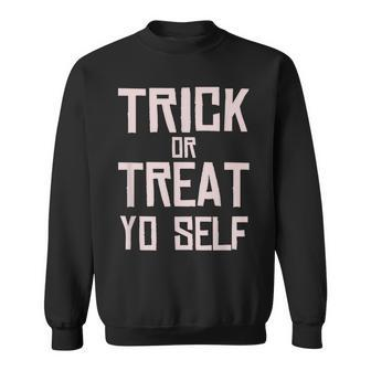 Trick Or Treat Yo Self - Funny Halloween 2020 Sweatshirt - Seseable