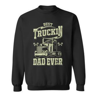 Trucker Trucker Best Trucking Dad Ever V2 Sweatshirt - Seseable