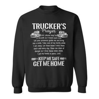Trucker Trucker Prayer Keep Me Safe Get Me Home Truck Driver T Shirt Sweatshirt - Seseable