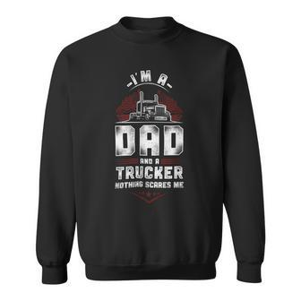 Trucker Trucker Truck Driver Dad Father Vintage Im A Dad And A Sweatshirt - Seseable