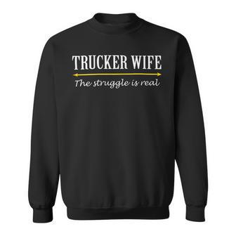 Trucker Trucker Wife Shirts Struggle Is Real Shirt Sweatshirt - Seseable