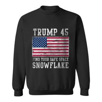 Trump 45 Find Your Safe Space Snowflake Great Gift Funny Gift Sweatshirt - Monsterry