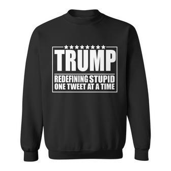 Trump Redefing Stupid One Tweet At A Time Tshirt Sweatshirt - Monsterry UK