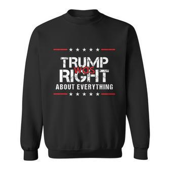 Trump Was Right About Everything Pro Trump Republican Sweatshirt - Monsterry DE