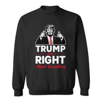 Trump Was Right About Everything Shirt Funny Trump Quote Tshirt Sweatshirt - Monsterry DE