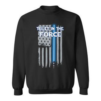 Trust In The Force American Blue Lightsaber Police Flag Tshirt Sweatshirt - Monsterry