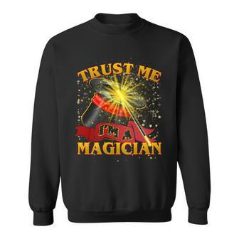 Trust Me Im A Magician Funny Sweatshirt - Thegiftio UK
