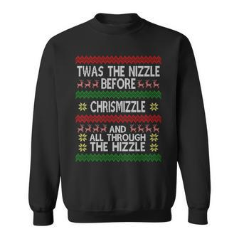Twas The Nizzle Before Chrismizzle Ugly Christmas Tshirt Sweatshirt - Monsterry AU