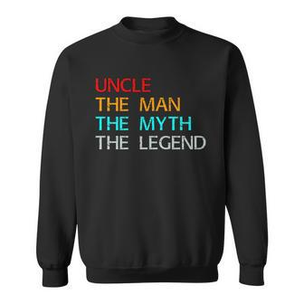 Uncle The Man The Myth The Legend Sweatshirt - Monsterry AU
