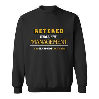 Under New Management Grandkids Retirement Tshirt Sweatshirt - Monsterry