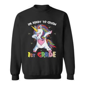 Unicorn Im Ready To Crush 1St Grade Back To School First Day Of School Sweatshirt - Monsterry CA