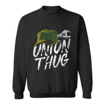 Union Thug Labor Day Skilled Union Laborer Worker Gift V2 Sweatshirt - Monsterry