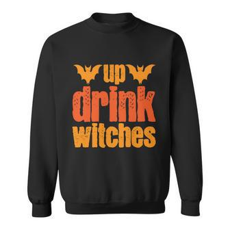 Up Drink Witches Halloween Quote Sweatshirt - Monsterry AU