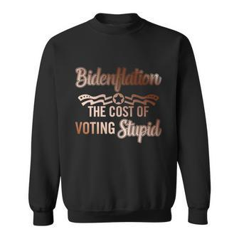 Us President Flation The Cost Of Voting Stupid 4Th July Gift Sweatshirt - Monsterry AU