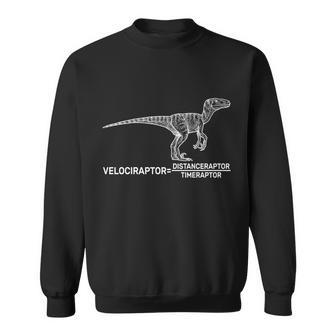 Velociraptor Equals Distanceraptor Timeraptor Tshirt Sweatshirt - Monsterry DE