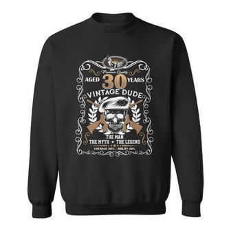 Vintage Dude Aged 30 Years Man Myth Legend 30Th Birthday Sweatshirt - Monsterry UK