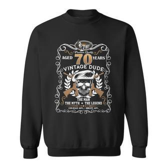 Vintage Dude Aged 70 Years Man Myth Legend 70Th Birthday Sweatshirt - Monsterry AU