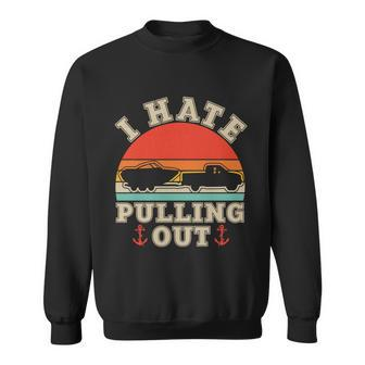 Vintage Funny I Hate Pulling Out Boating Sweatshirt - Thegiftio UK