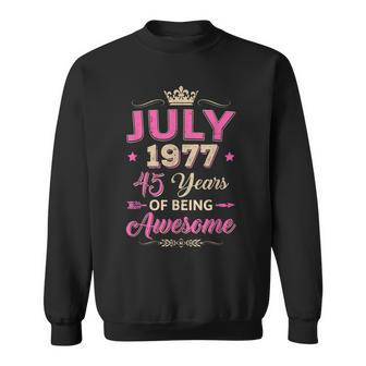 Vintage July 1977 45Th Birthday Being Awesome Women Sweatshirt - Seseable