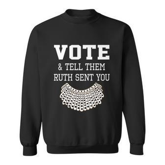 Vote Tell Them Ruth Sent You Dissent Rbg Vote Sweatshirt - Monsterry AU
