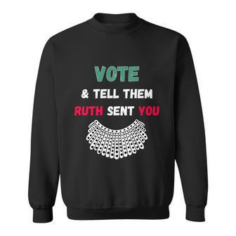 Vote Tell Them Ruth Sent You Dissent Rbg Vote V3 Sweatshirt - Monsterry DE