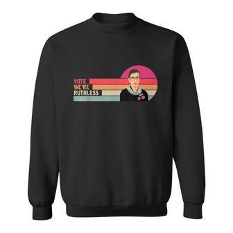 Vote Were Ruthless Feminist Womens Rights Vote We Are Ruthless Sweatshirt - Monsterry DE