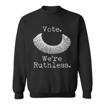 Vote Were Ruthless Rbg Ruth Bader Ginsburg Sweatshirt - Monsterry UK