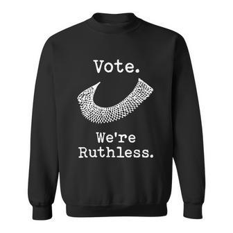 Vote Were Ruthless Shirt Ruth Bader Ginsburg Sweatshirt - Monsterry