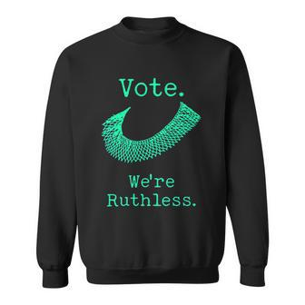Vote Were Ruthless Womens Rights Sweatshirt - Monsterry