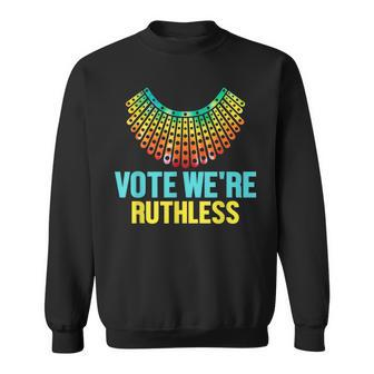 Vote Were RuthlessWomen Feminist Vote Were Ruthless Sweatshirt - Thegiftio UK