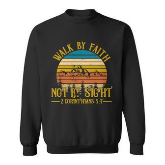Walk By Faith Not By Sight 2 Corinthians 57 Tshirt Sweatshirt - Monsterry UK