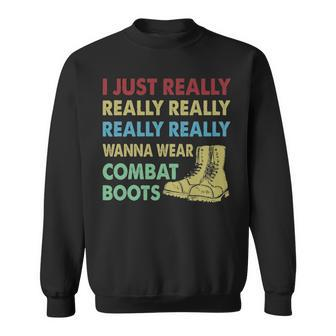 Wanna Wear Combat Boots Sweatshirt - Monsterry CA