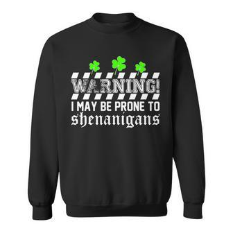 Warning I May Be Prone To Shenanigans Tshirt Sweatshirt - Monsterry DE