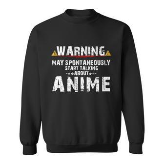 Warning May Spontaneously Start Talking About Anime V2 Sweatshirt - Monsterry