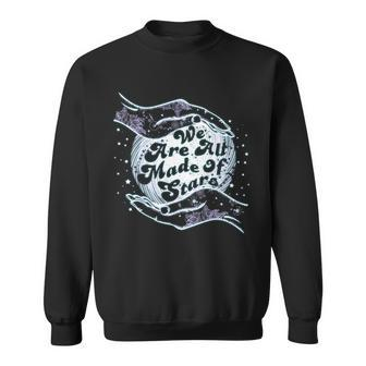 We Are All Made Of Stars Sweatshirt - Monsterry