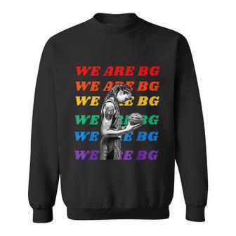 We Are Bg Sweatshirt - Monsterry