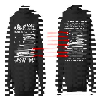We Are Not Descended From Fearful Men Sweatshirt - Monsterry