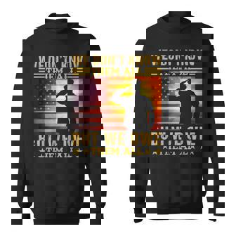 We Don’T Know Them All But We Owe Them All Sweatshirt - Thegiftio UK