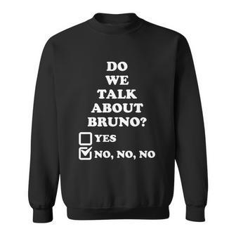 We Don’T Talk About Bruno… Do We Encanto Tshirt Sweatshirt - Monsterry