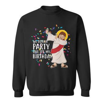 We Gonna Party Like Its My Birthday Dabbing Jesus Tshirt Sweatshirt - Monsterry