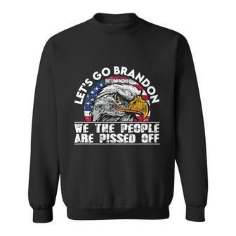 We The People Are Pissed Off Lets Go Brandon Sweatshirt - Monsterry DE
