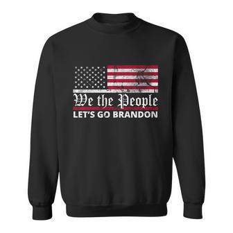 We The People Lets Go Brandon Patriotic Sweatshirt - Monsterry