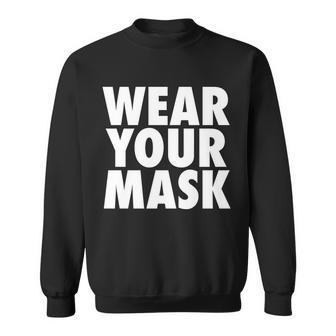 Wear Your Mask V2 Sweatshirt - Monsterry