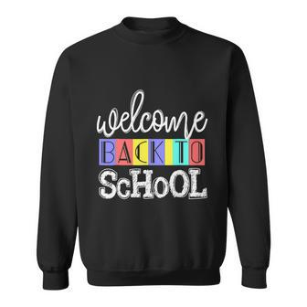 Welcome Back To School Teachers Students Funny Sweatshirt - Monsterry