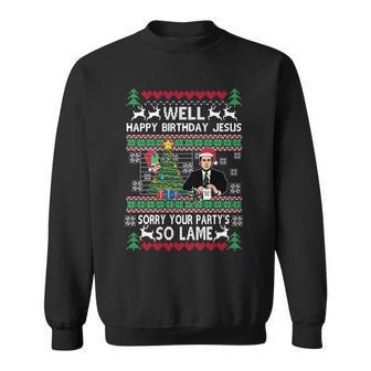 Well Happy Birthday Jesus Funny Quote Office Ugly Christmas Sweatshirt - Monsterry