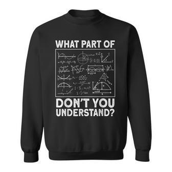What Part Dont Understand Physicist Math Teacher Physics Sweatshirt - Thegiftio UK