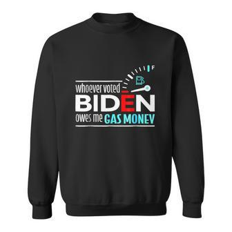Whoever Voted Biden Owes Me Gas Money Anti Biden Tshirt Sweatshirt - Monsterry