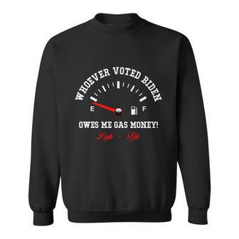 Whoever Voted Biden Owes Me Gas Money Lgbfjb Sweatshirt - Monsterry
