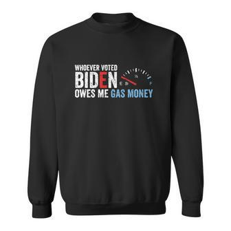 Whoever Voted Biden Owes Me Gas Money Tshirt V2 Sweatshirt - Monsterry AU