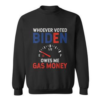 Whoever Voted Biden Owes Me Gas Money V2 Sweatshirt - Monsterry